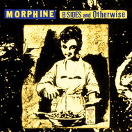 Morphine: B-Sides And Otherwise - RSD 2024 - LP Record