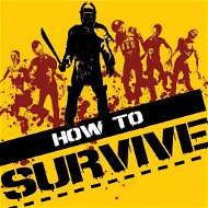 How to Survive - PC DIGITAL - PC-Spiel