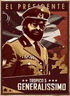 Tropico 5 - Generalissimo - PC DIGITAL - Videójáték kiegészítő