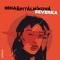 Špitálníková Nina: Severka - Audiokniha na CD