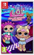 L.O.L. Surprise! Roller Dreams Racing - Nintendo Switch - Konzol játék
