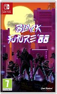 Black Future 88 – Nintendo Switch - Hra na konzolu