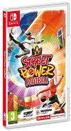 Street Power Football – Nintendo Switch - Hra na konzolu