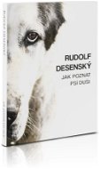 Jak poznat psí duši - Rudolf Desenský