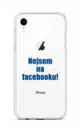 TopQ iPhone XR silikón Nie som na Facebooku 48519 - Kryt na mobil