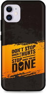 TopQ iPhone 11 silicone Don´t Stop 54237 - Phone Cover