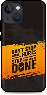 TopQ iPhone 13 silicone Don´t Stop 64923 - Phone Cover