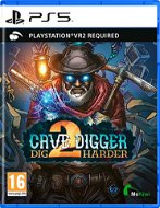 Cave Digger 2: Dig Harder - PS VR2 - Hra na konzoli