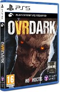 OVRDARK - PS VR2 - Konzol játék