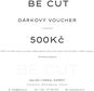 Dárkový poukaz Be Cut na 500 Kč - Voucher: