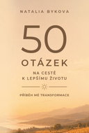 50 Otázek na cestě k lepšímu životu - Natalia Bykova - Kniha