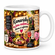 Srdcem Darované Hrnek pro kamarádku – Kamarádky jsou rodina, kterou si vybíráme – 300 ml - Mug