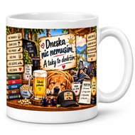 Srdcem Darované Vtipný hrnek pro muže – Dneska nic nemusím. A taky to dodržím – 300 ml - Mug