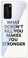 iSaprio Makes You Stronger for Huawei P40 - Phone Cover