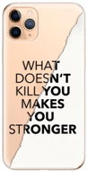 iSaprio Makes You Stronger for iPhone 11 Pro Max - Phone Cover