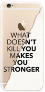 iSaprio Makes You Stronger for iPhone 6/ 6S - Phone Cover