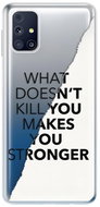 iSaprio Makes You Stronger for Samsung Galaxy M31s - Phone Cover