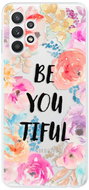 iSaprio BeYouTiful for Samsung Galaxy A32 LTE - Phone Cover