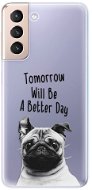 iSaprio Better Day for Samsung Galaxy S21 - Phone Cover