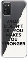 iSaprio Makes You Stronger for Samsung Galaxy A03s - Phone Cover