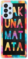 iSaprio Hakuna Matata 01 for Samsung Galaxy A73 5G - Phone Cover